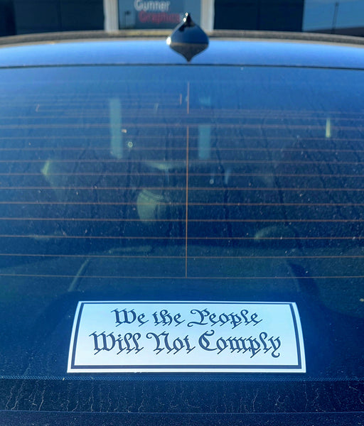 We the people Will Not Comply sticker